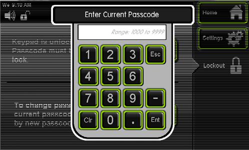 Press the (Lock Keypad) button. The Enter the Current Passcode Keypad screen will appear.