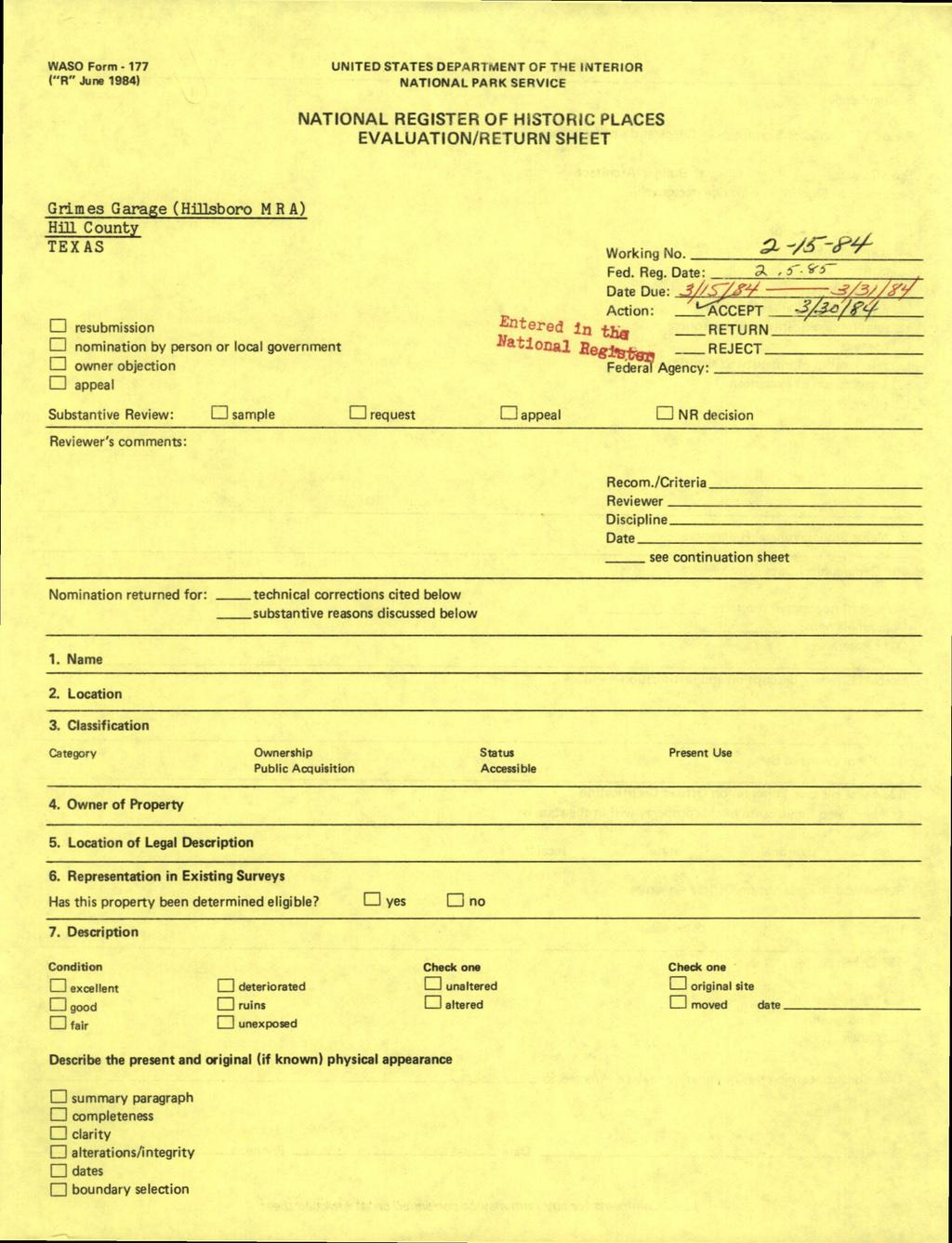 WASO Form - 177 ("R" June 1984) UNITED STATES DEPARTWIENT OF THE INTERIOR NATIONAL PARK SERVICE NATIONAL REGISTER OF HISTORIC PLACES EVALUATION/RETURN SHEET Grimes Garage (Hillsboro MRA) HUl County
