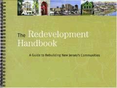 Redevelopment Handbook: A Guide to Rebuilding NJ s Communities The Jersey Planner by Stan Slachetka and David G. Roberts 2003.