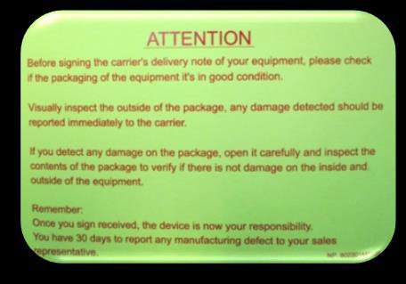 Visually inspect the exterior of the package, if damaged, open and inspect the contents with the carrier.