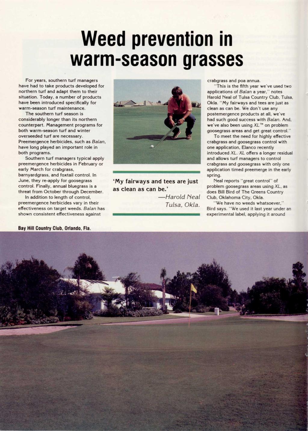 Weed prevention in warm-season grasses For years, southern turf managers have had to take products developed for northern turf and adapt them to their situation.