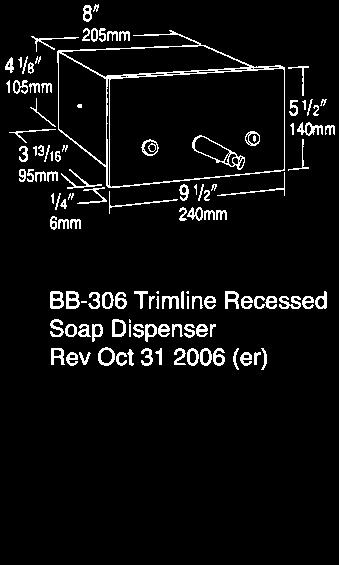 q B-2111 ClassicSeries SurfACE-Mounted Soap Dispenser Vertical tank is satin-finish stainless steel. Valve dispenses allpurpose hand soaps. Capacity: 40 fl oz. Soap refill window.
