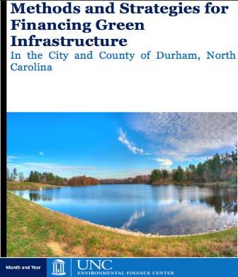 Green Infrastructure Finance Strategy A report that identifies and describes the key components of financing mechanisms available to support green infrastructure investments, including potential