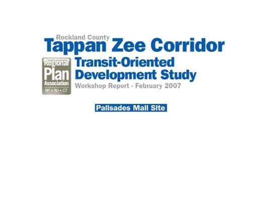 Slide 22. Rockland County Tappan Zee Corridor Transit-Oriented Development Study, Workshop Report, February 2007, Palisades Mall Site Slide 23.