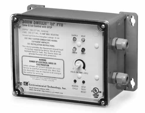 Controls GF Pro Snow Switch Automatic Snow and Ice Melting Control Minimizes Operating Costs Supply Voltage 100-277 V SNOW MELTING CONTROLS Rated for Up to 30 Amp Resistive Loads Integral 30 ma of