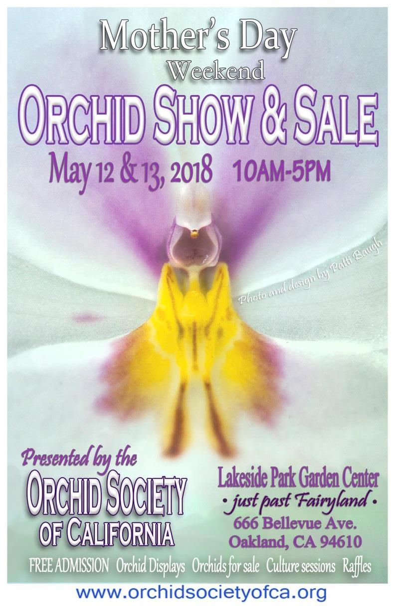 Upcoming Events Mother s Day Weekend Orchid Show & Sale Friday, May 11: Setup, show and sale May 12 & 13, 2018: 10:00 AM -