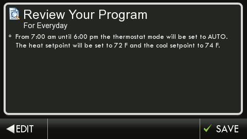 Mode Heat and Cool Setpoints Enable/Disable Time Period Start Time Stop Time Done When you are finished editing the time periods press NEXT Review your program.