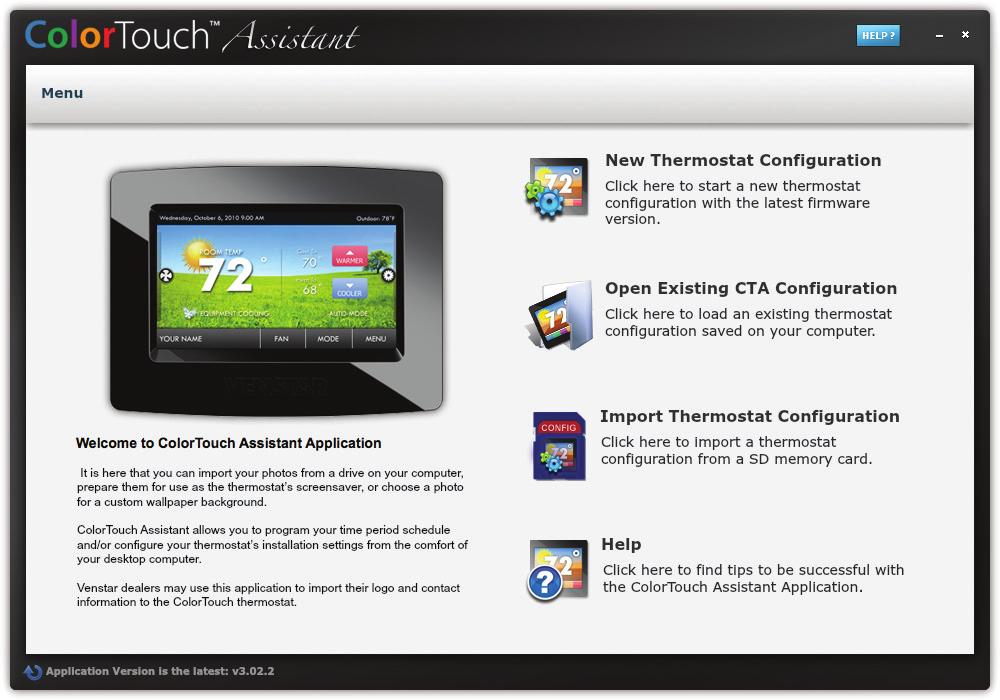 The TouchScreen Assistant ColorTouch Assistant may be downloaded at no charge at: www.venstar.