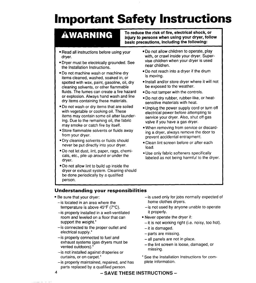 Important Safety Instructions Read all instructions dryer. before using your Dryer must be electrically grounded. See the Installation Instructions.