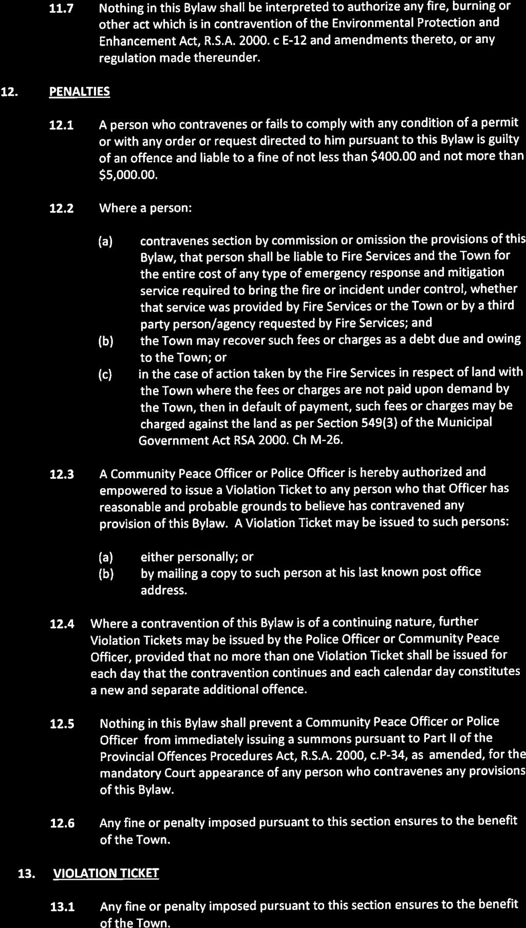 11.7 Nothing in this Bylaw shall be interpreted to authorize any fire, burning or other act which is in contravention of the Environmental Protection and Enhancement Act, R.S.A. 2000.