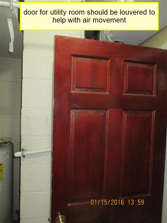 9.5 DOORS (REPRESENTATIVE NUMBER) Comments: Repair or Replace The utility room door should be louvered to help with air movement. Have this further evaluated and repaired by an experienced carpenter.