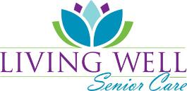Living Well Senior Care, LLC. Web: LivingWellSeniorCare.com Email: info@livingwellseniorcaretxcare.