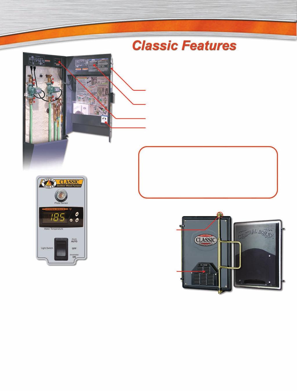 Central Boiler has developed a side panel pump cover for more convenient installation and easy access to pumps and power disconnect.