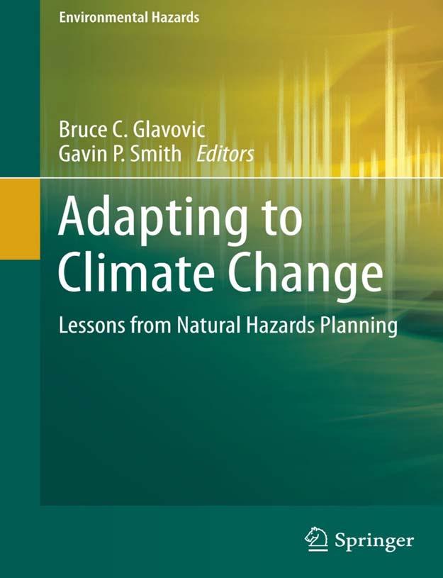 Applying Lessons from Natural Hazards Planning (hazard mitigation and disaster recovery) to Climate Change Adaptation Research Lead: The University of North Carolina at Chapel Hill Improved Use of