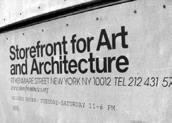 Storefront for Art and Architecture is a non-profit organization committed to the advancement of innovative positions in architecture, art and design.