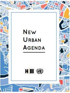THE NEW URBAN AGENDA The NUA addresses ways in which cities are planned, designed, managed, governed and financed to achieve SDGs Leave no one behind