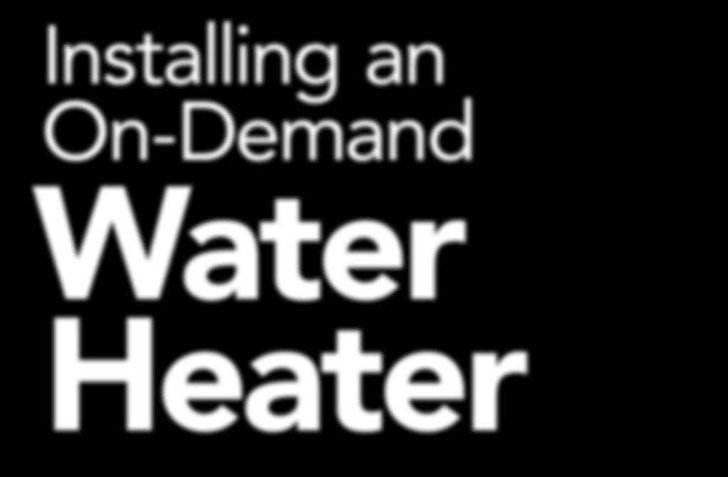 Unfortunately, switching from a tank-type water heater to an on-demand unit is not just a direct swap.
