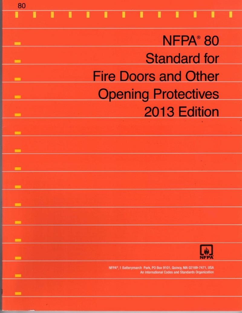 NFPA 80 Standard for Fire Doors and Other Opening Protectives Standard for fire doors - referenced by the International Building Code (IBC), the