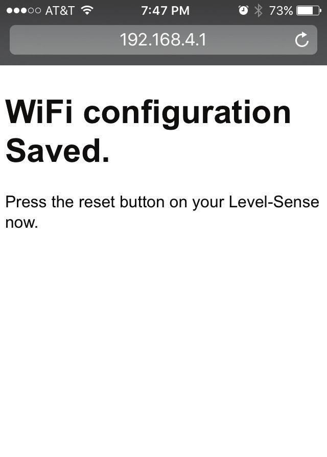 You can learn more about joining a Wi-Fi network by referring to the user manual of your device. Once connected to the network Level-Sense, open a web browser and navigate to the address: 192.168.4.