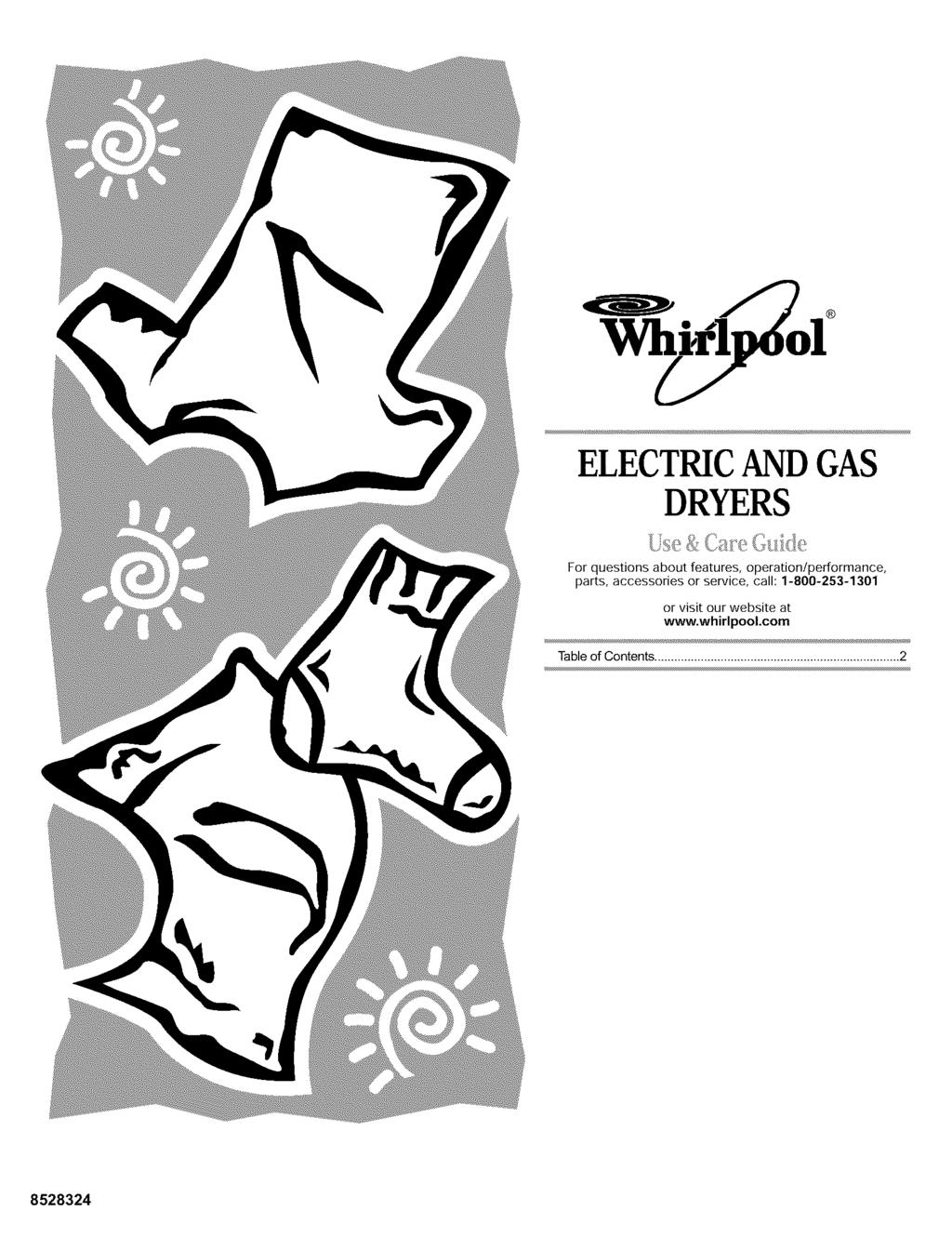 ELECTRICAND GAS DRYERS For questions about features, operation/performance, parts, accessories or