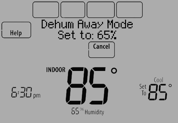 Low Limit Temperature Setting If the cooling system is used to control humidity while Dehumidification Away Mode is active, the thermostat allows the cooling system to lower the indoor air to the Low