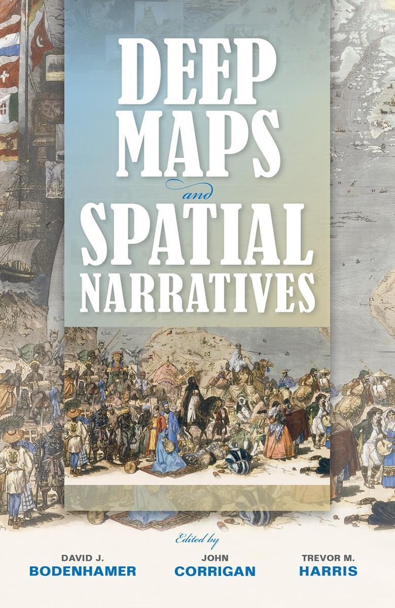 Spatial Narratives and Deep Maps Published February 2015.