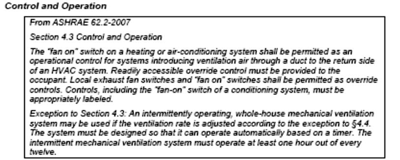 Control and Operation The Standards require that the ventilation system have an override control which is readily accessible to the occupants.
