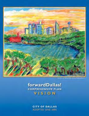 COMPREHENSIVE PLAN GUIDE Besides this Vision document, the forwarddallas! Plan includes a Policy Plan, an Implementation Plan and a Monitoring Program.