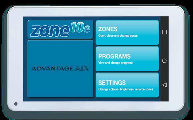 Zone10e s touchscreen lets you stay comfortably in control.