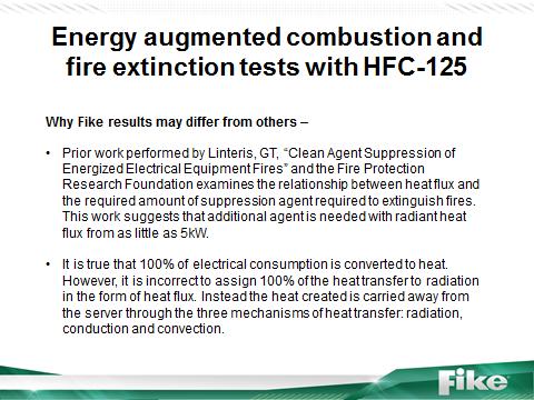 Earlier work that was carried out a couple of years ago and presented at SUPDET 2012 suggests that additional agent is needed with radiant heat flux from power dissipation as low as 5 kw.