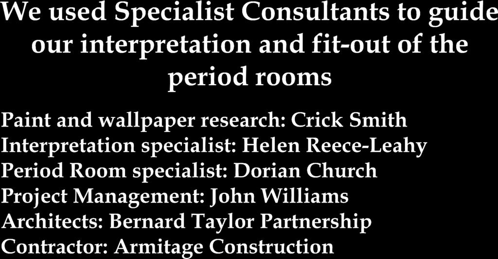 Specialist Consultants can be employed either as part of an HLF Phase 1 Development Grant (as with the Crick
