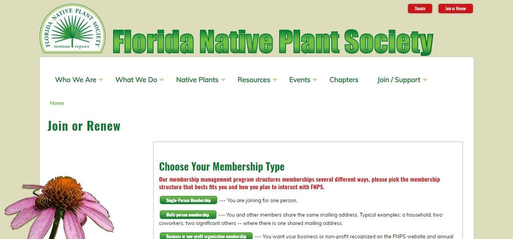 Our Magnolia Chapter does not require membership to attend our meetings and field trips, but it is encouraged Membership fees support the mission of the Florida Native Plant