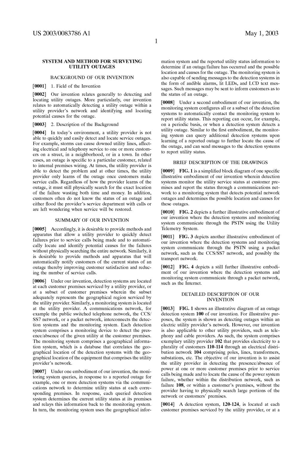 US 2003/0O83786 A1 May 1, 2003 SYSTEMAND METHOD FOR SURVEYING UTILITY OUTAGES BACKGROUND OF OUR INVENTION 0001) 1.