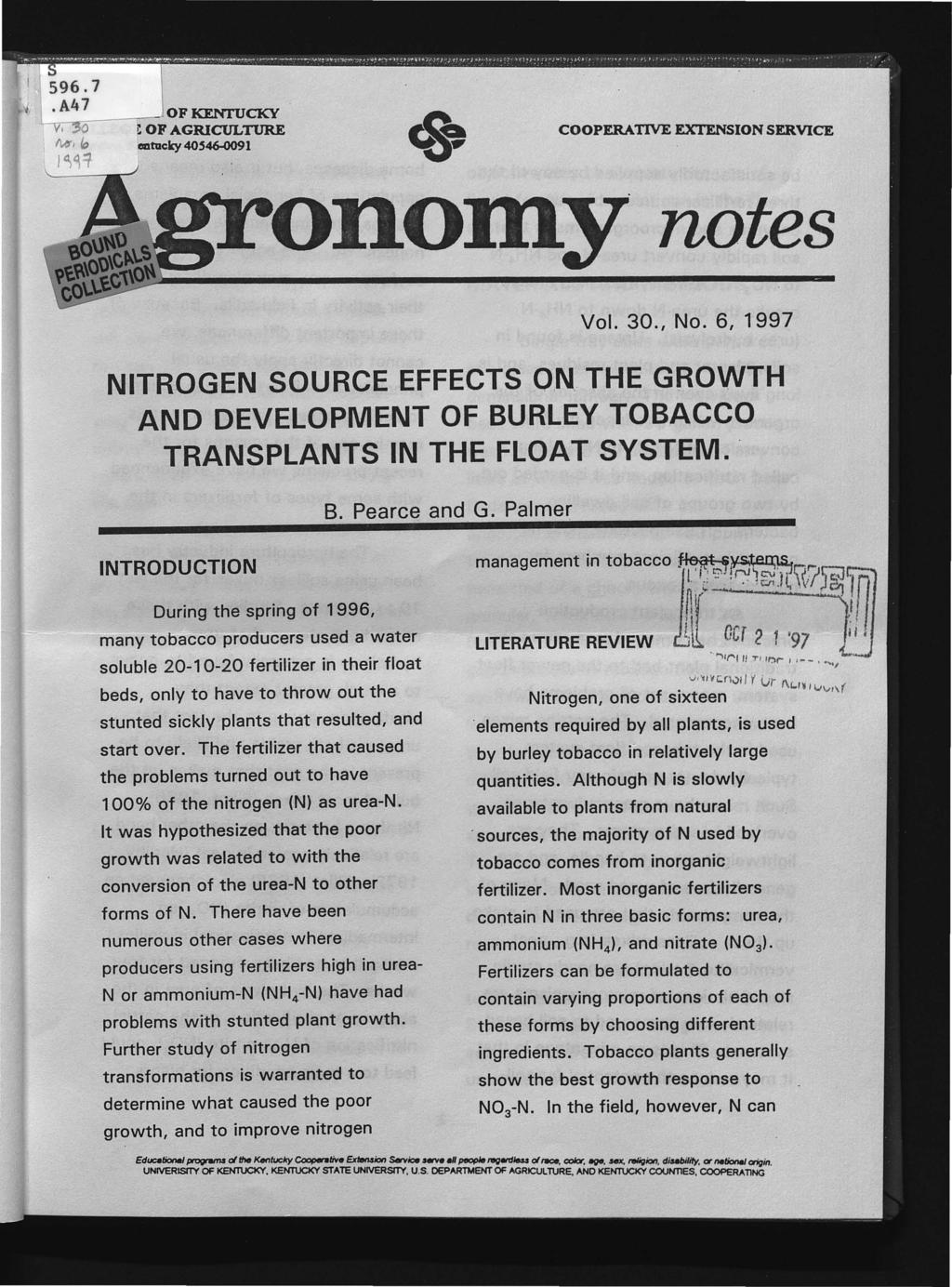 COOPERATIVE EXTENSION SERVICE nomy notes NITR-OGEN SOURCE EFFECTS ON.. Vol. 3., No. 6, 1997 THE GROWTH AND DEVELOPMENT OF BURLEY TOBACCO TRANSPLANTS IN THE FLOAT SYSTEM.. B. Pearce and G.