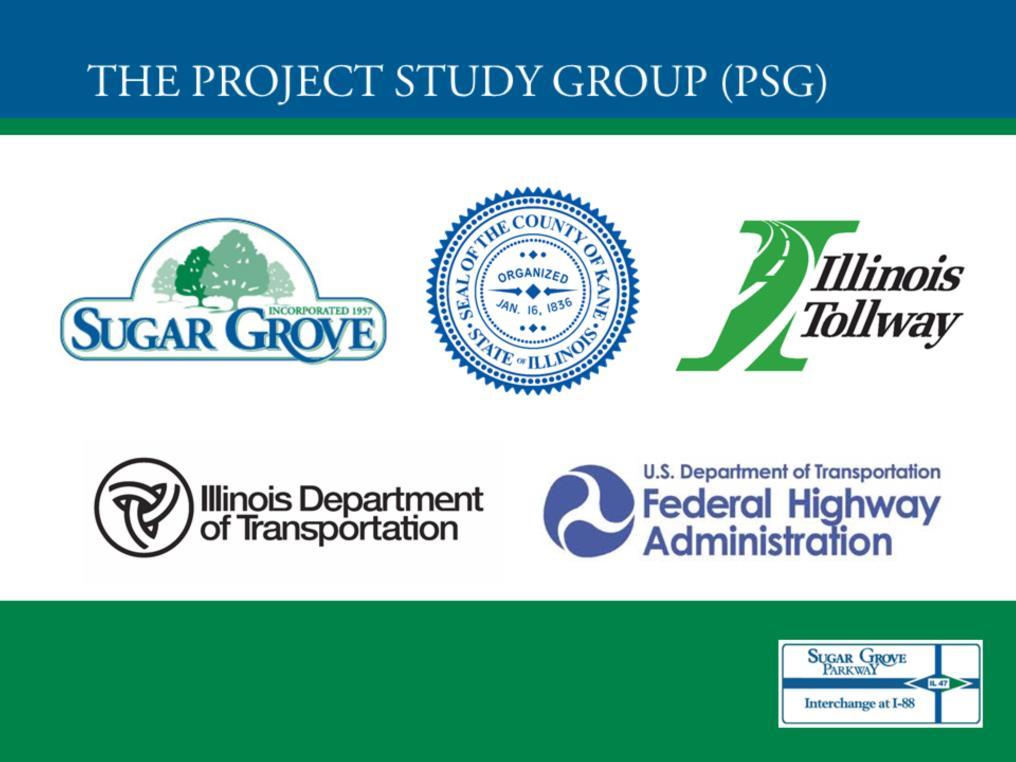 The Project Study Group, often referred to as the P-S-G, for this project includes the Village of Sugar Grove, Kane County, the Illinois Department of Transportation,
