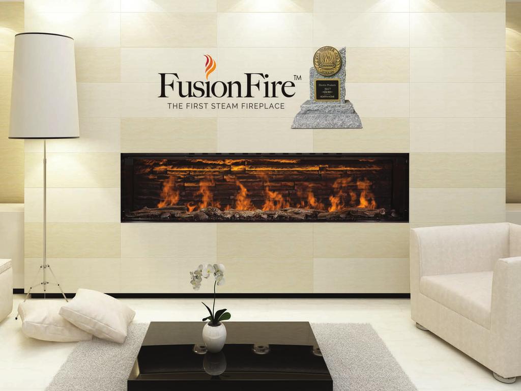 FUSIONFIRE TM The First Steam Fireplace The FusionFire TM Steam Fireplace is the next step of Modern Flames revolutionary line of innovative fi
