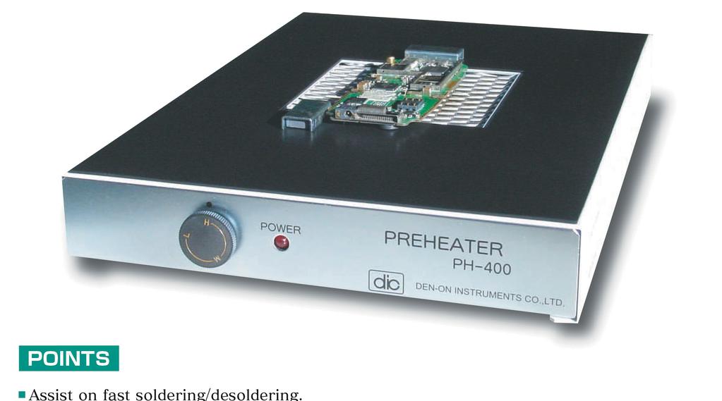 Pre-heater PH-400 SPOT PREHEATER Designed For Lead Free The PH-400 is designed specifically to assist in Soldering/desoldering small SMT devices that are mounted on high mass PCBS.