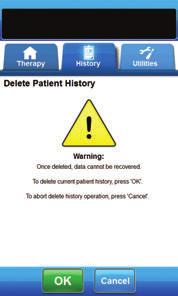 Delete Patient History Screen Use the Delete Patient History screen to delete patient history data from the V.A.C.