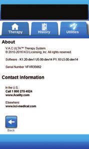 About and Contact Information Screen Use the About and Contact Information screen to access information about the V.A.C.ULTA Therapy Unit, including the software version and KCI contact information.