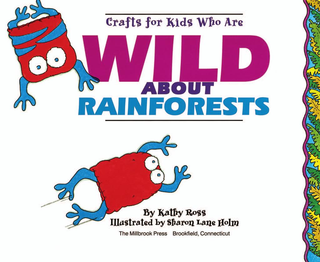 Crafts for Kids Who Are WILD ABOUT RAINFORESTS By Kathy Ross