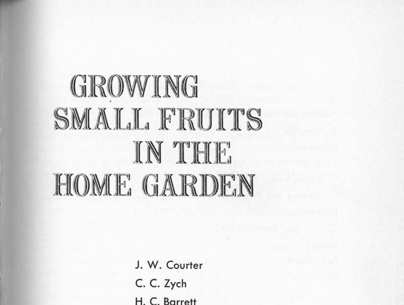 GROWING, SMALL FRUITS IN THE HOME GARDEN J. W. Co