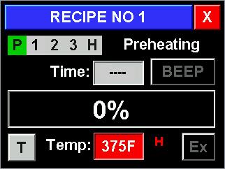 Cooking a Recipe Touch and highlight the desired recipe. Touch [COOK]. There are up to 15 recipes programed in the control. Touch [ ] or [ ] to scroll through the list.
