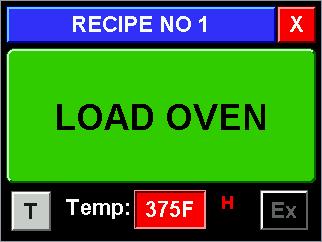 Operation Cooking a Recipe (continued) LOAD OVEN screen is displayed. To exit the cook recipe touch and hold [X] until the control chirps twice.
