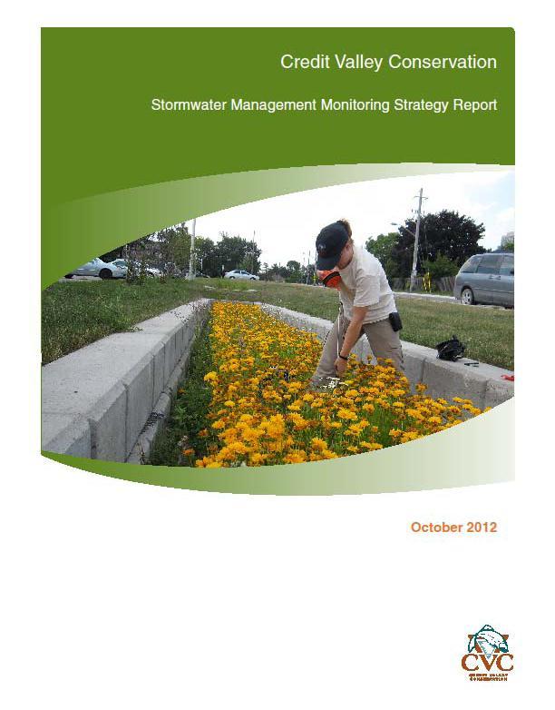 Stormwater Management Monitoring Strategy Highlight the importance of SWM monitoring in the design, construction, assumption, operation and maintenance of stormwater infrastructure to ensure