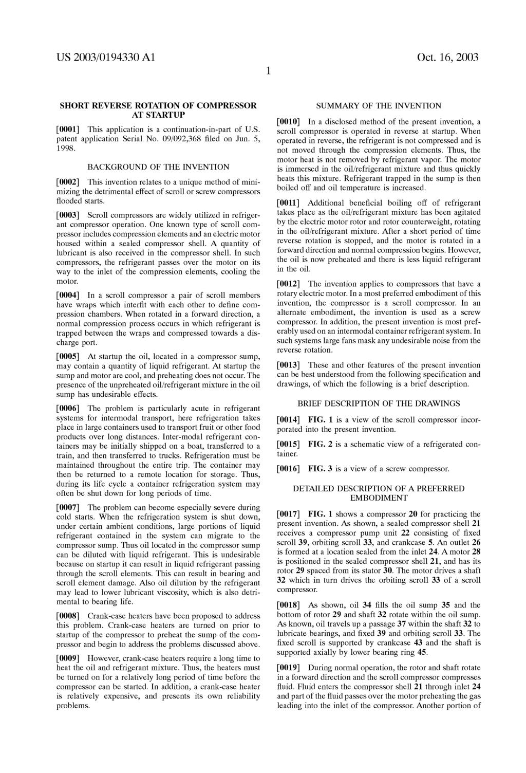 US 2003/O194330 A1 Oct. 16, 2003 SHORT REVERSE ROTATIO OF COMPRESSOR AT STARTUP 0001. This application is a continuation-in-part of U.S. patent application Serial o. 09/092,368 filed on Jun. 5, 1998.