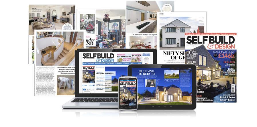 EDITOR S VIEW [ Self build market ] This is an exciting time for selfbuilders. The idea of building your own home has never been more popular, with many keen to take on a project.