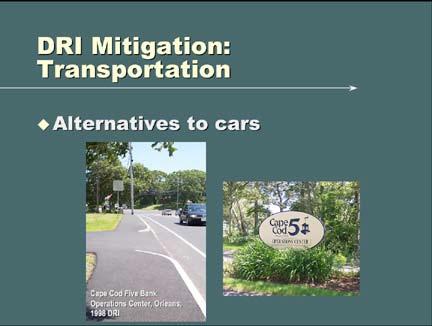 Many DRIs meet their traffic mitigation requirements by providing funds for