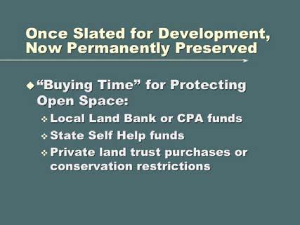 The Cape Cod Commission s regulatory process also drew attention to the value of several parcels proposed for development and subsequently helped buy time for some communities to negotiate the