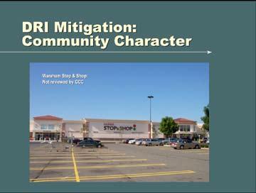 The following series of photos attempts to show how the Commission s DRI reviews help protect or enhance community character.