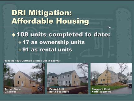 Residential projects reviewed as Developments of Regional Impact (DRI) have provided an additional 108 affordable units: 17 ownership units and 91 rental units completed to date.